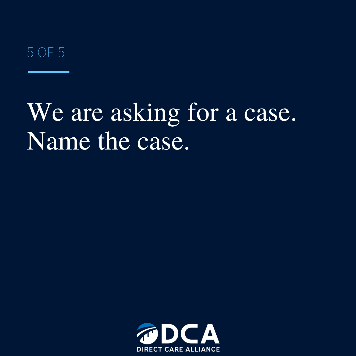 We asked for one case in September. The ask has not changed.